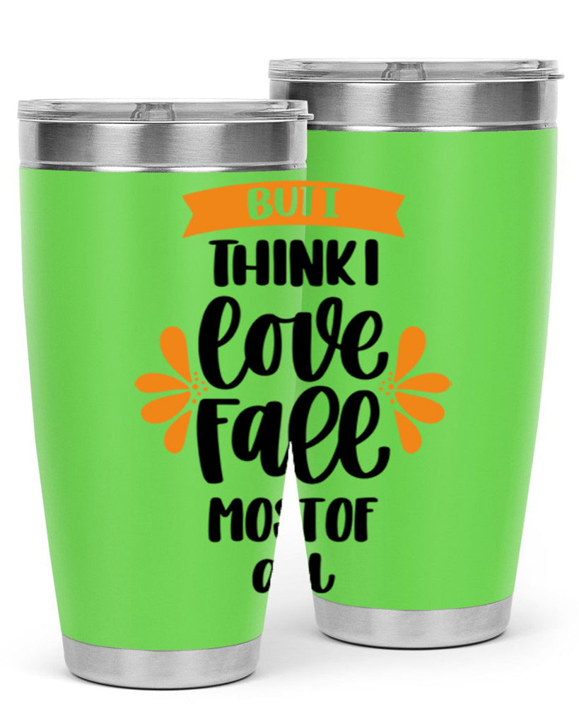 But I Think I Love Fall Most Of All 480#- fall- Tumbler