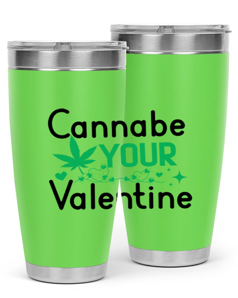 Cannabe Your Valentine 33#- marijuana- Tumbler