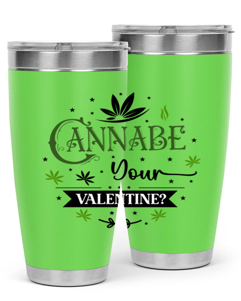 Cannabe Your Valentine 34#- marijuana- Tumbler