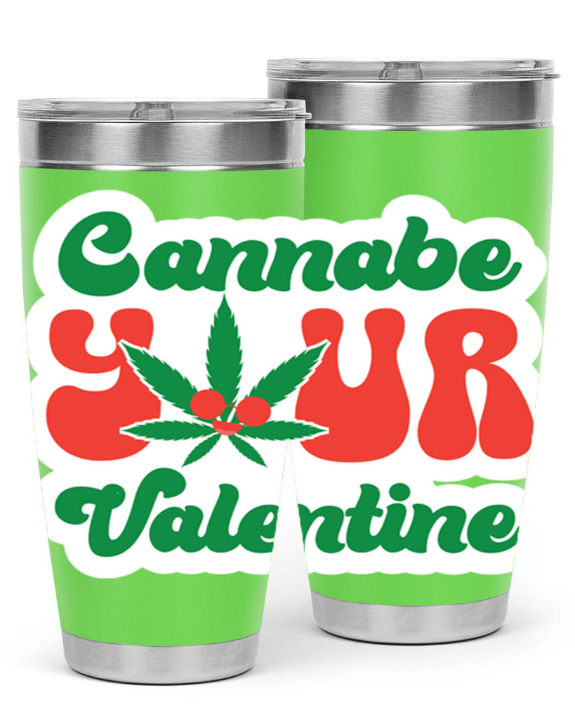 Cannabe Your Valentine 35#- marijuana- Tumbler