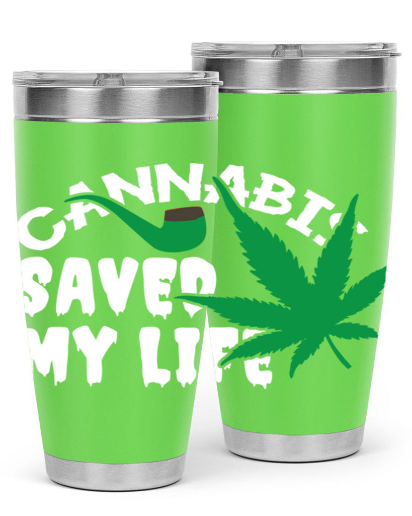 Cannabis saved my life 53#- marijuana- Tumbler