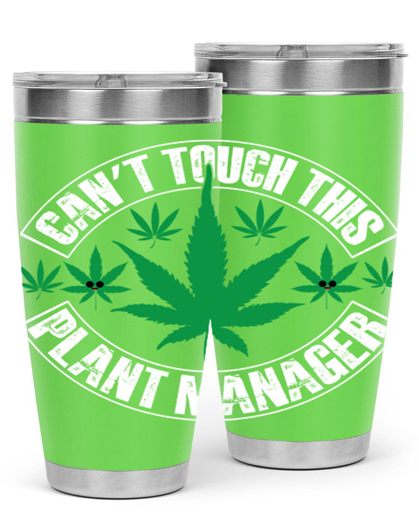 Cant touch this plant manager 56#- marijuana- Tumbler