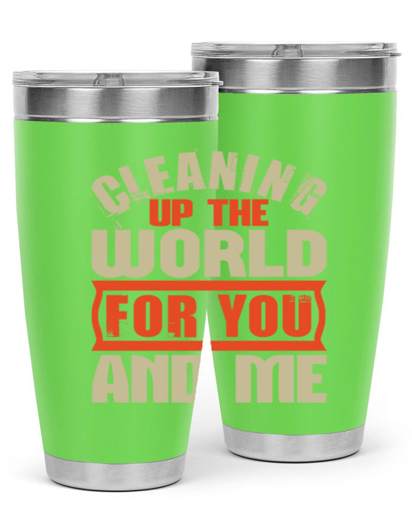 Cleaning up the world for you and me Style 37#- cleaner- tumbler