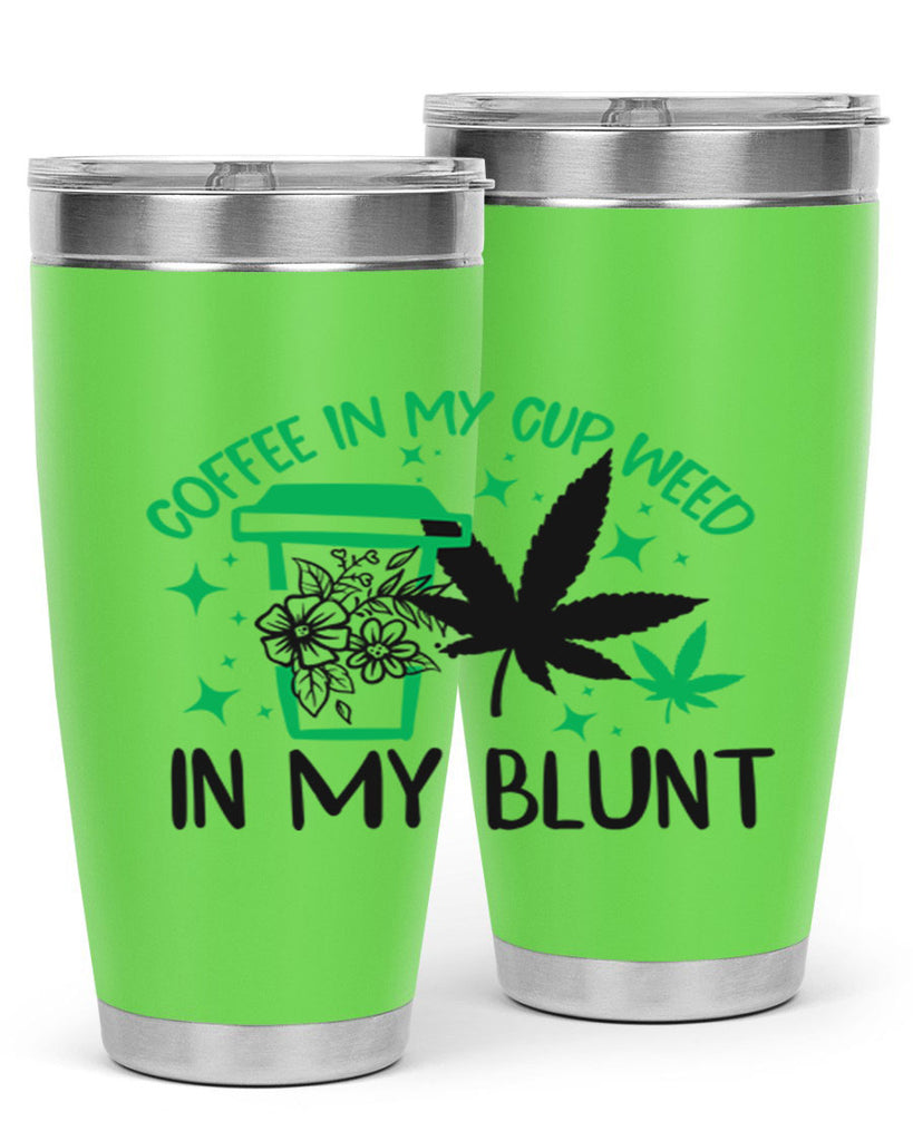 Coffee In my Cup Weed in my Blunt 62#- marijuana- Tumbler