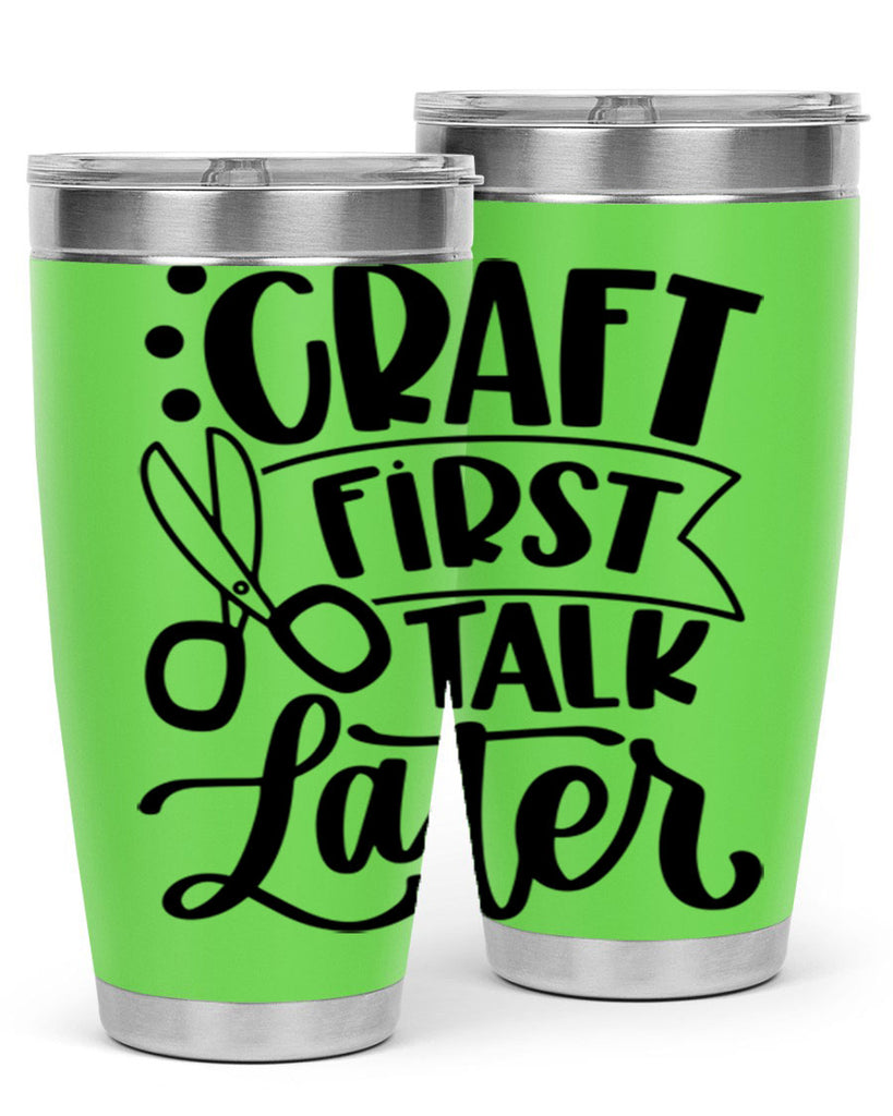 Craft First Talk Later 41#- crafting- Tumbler