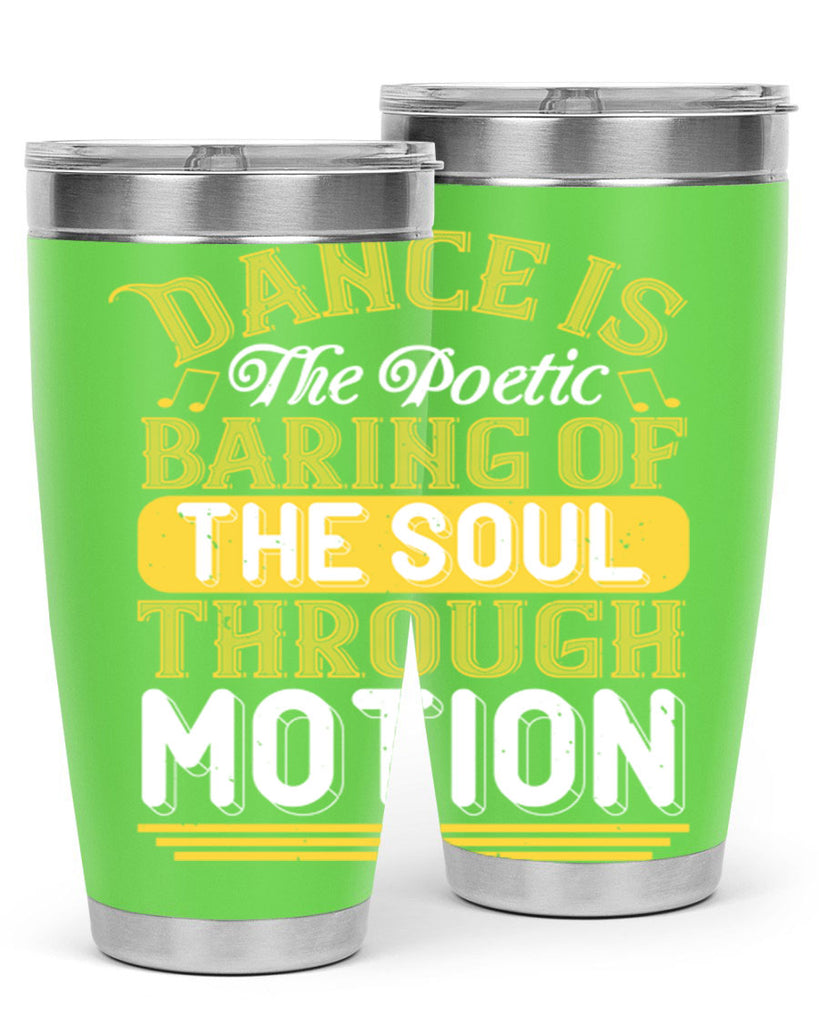 Dance is the poetic baring of the soul through motion 4#- dance- Tumbler