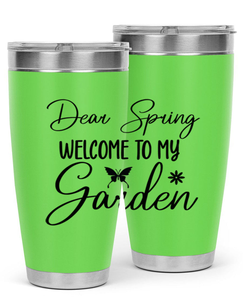 Dear spring welcome to my 123#- spring- Tumbler