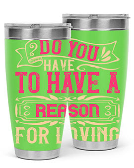 Do you have to have a reason for loving Style 2#- dog- Tumbler