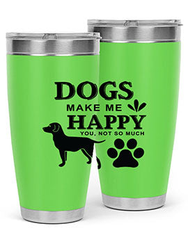 Dogs Make Me Happy Style 44#- dog- Tumbler