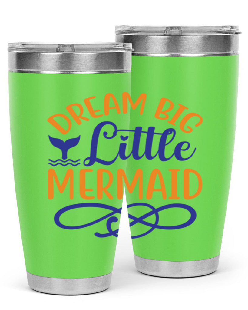 Dream Big Little Mermaid 115#- mermaid- Tumbler
