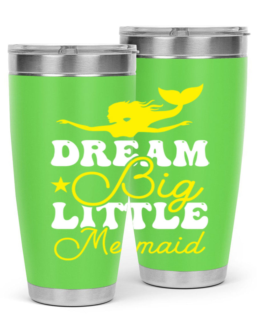 Dream Big Little Mermaid 116#- mermaid- Tumbler
