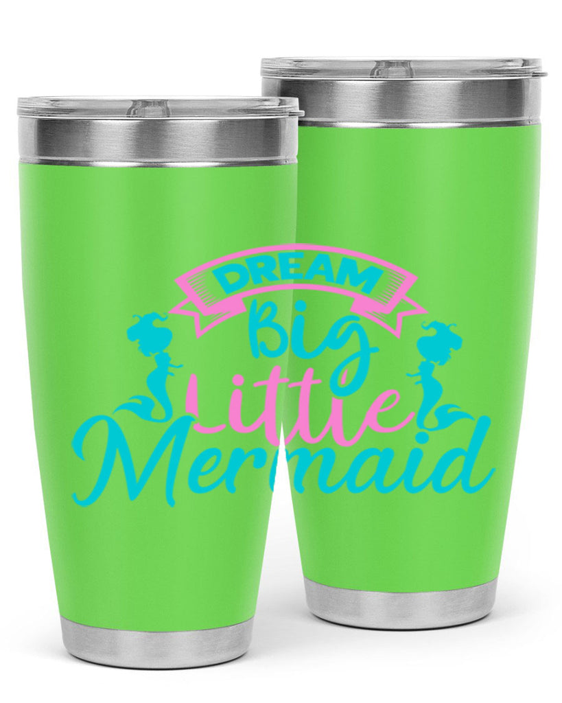 Dream Big Little Mermaid 122#- mermaid- Tumbler