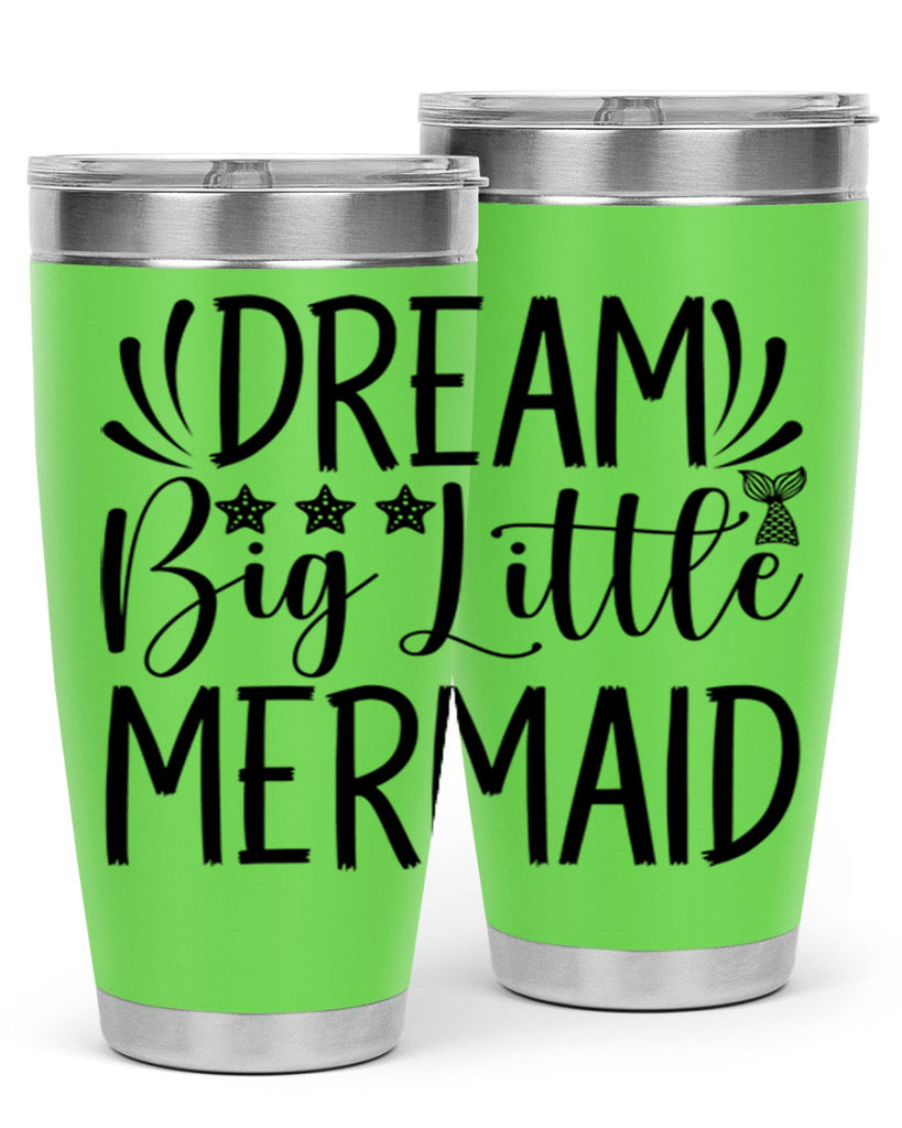 Dream Big Little Mermaid 126#- mermaid- Tumbler