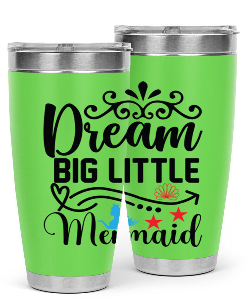 Dream Big Little Mermaid 133#- mermaid- Tumbler