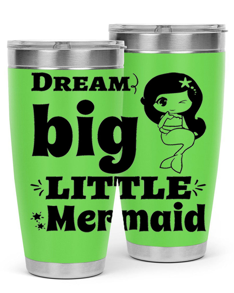 Dream big little Mermaid 127#- mermaid- Tumbler