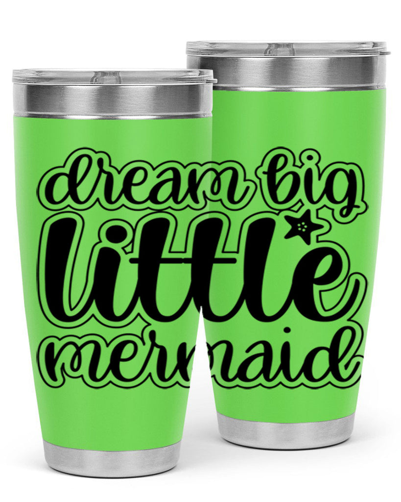 Dream big little mermaid 130#- mermaid- Tumbler