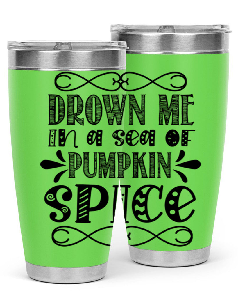 Drown Me In A Sea Of Pumpkin Spice 74#- fall- Tumbler