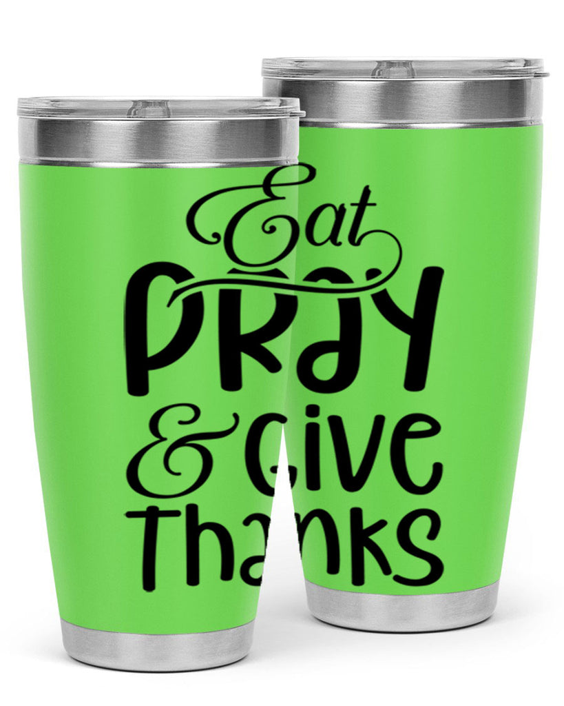 Eat Pray and Give Thanks 75#- fall- Tumbler