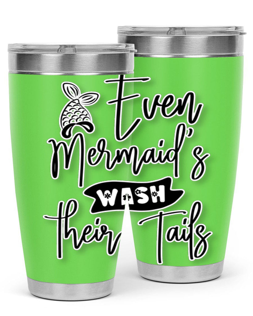 Even Mermaids Wash their Tails 161#- mermaid- Tumbler