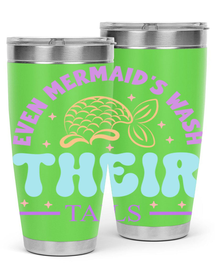 Even Mermaids Wash their Tails 162#- mermaid- Tumbler