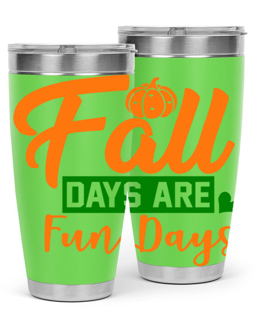 Fall Days Are Fun Days 96#- fall- Tumbler