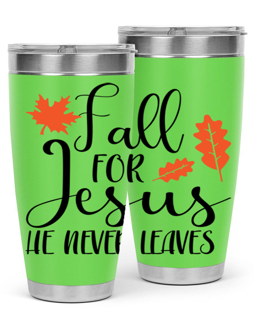 Fall For Jesus He Never Leaves 101#- fall- Tumbler
