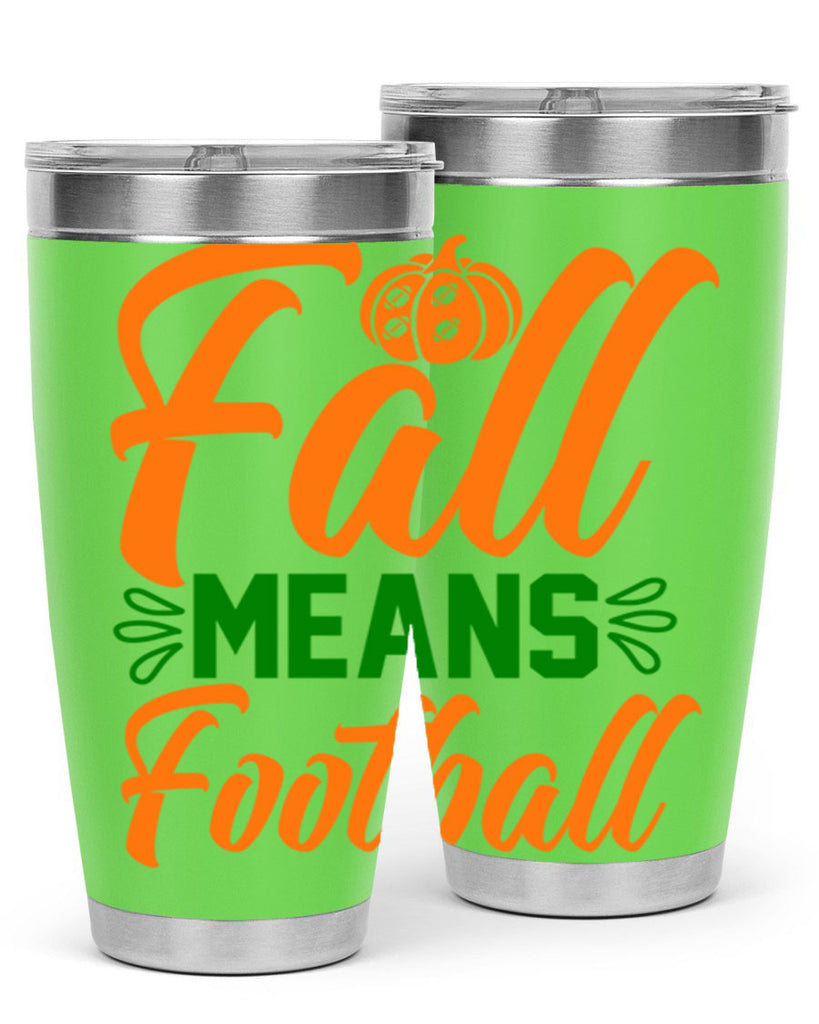 Fall Means Football 122#- fall- Tumbler