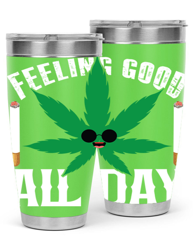 Feeling good all day 81#- marijuana- Tumbler