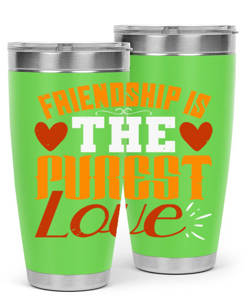 Friendship is the purest love Style 104#- Best Friend- Tumbler