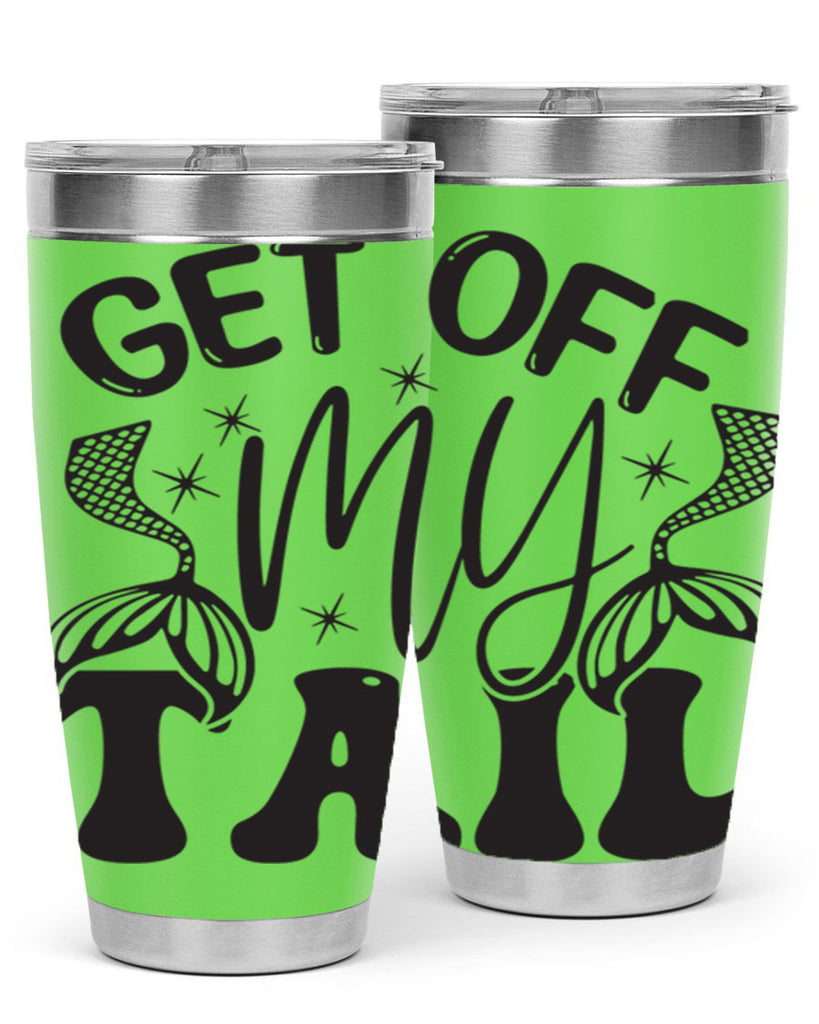 Get of my tail Graphics 177#- mermaid- Tumbler