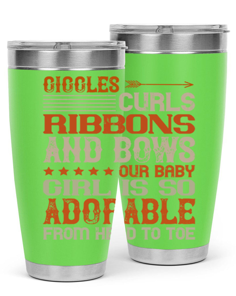 Giggles curls ribbons and bows Our baby girl is so adorable from head to toe Style 122#- baby- tumbler