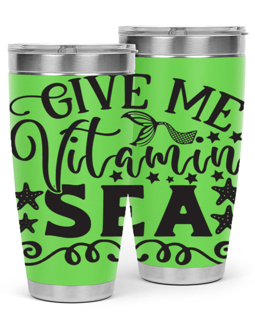 Give me vitamin sea 191#- mermaid- Tumbler