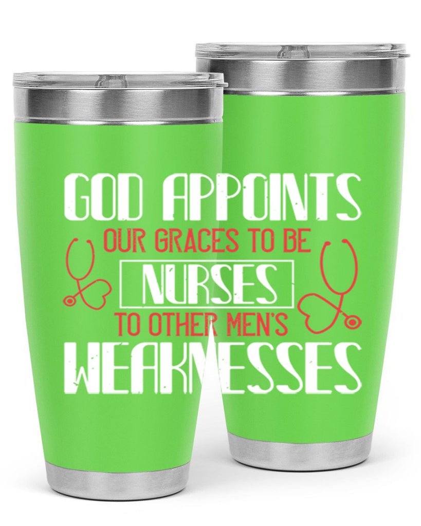 God appoints our graces to be NURSES to other men’s weaknesses Style 338#- nurse- tumbler