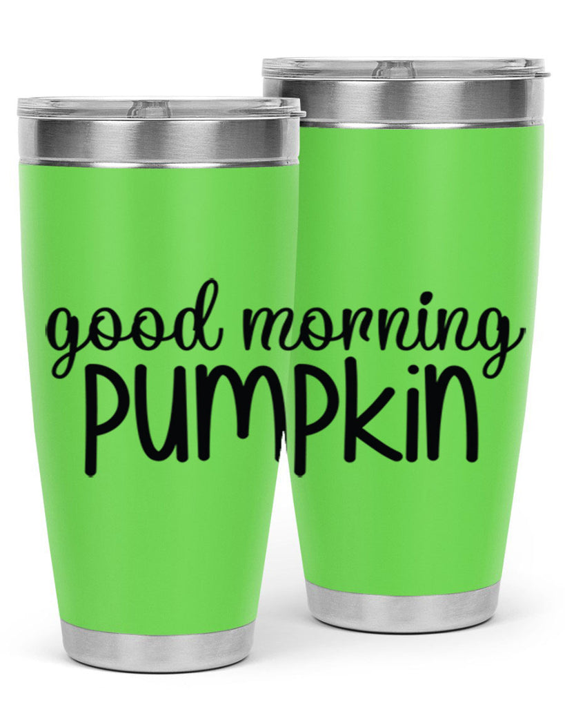 Good Morning Pumpkin 209#- fall- Tumbler
