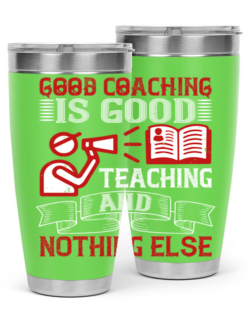 Good coaching is good teaching and nothing else Style 35#- coaching- tumbler