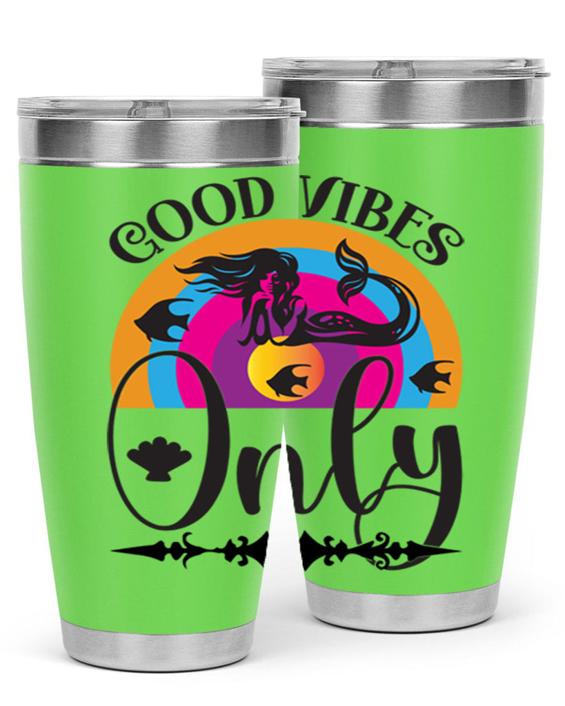 Good vibes only 199#- mermaid- Tumbler