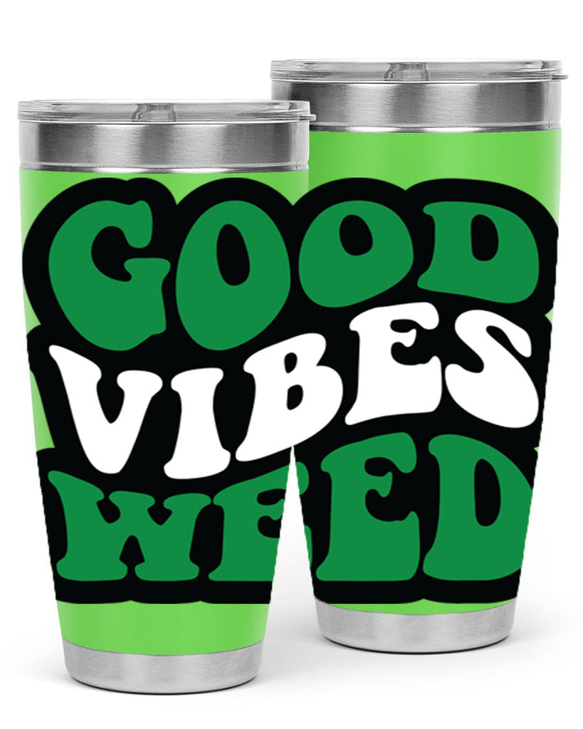 Good vibes weed 95#- marijuana- Tumbler