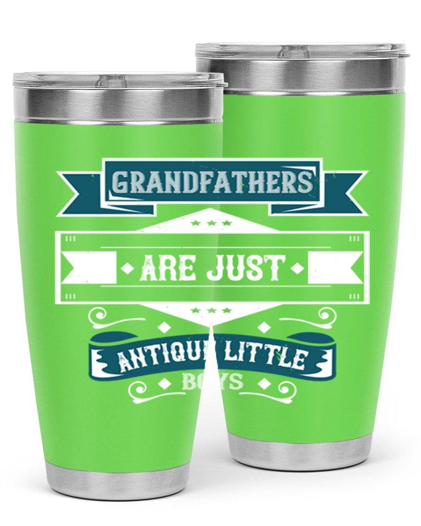 Grandfathers are just antique little boys 132#- grandpa - papa- Tumbler