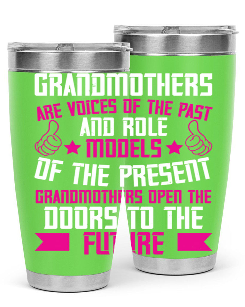 Grandmothers are voices of the past and role models of the present 79#- grandma - nana- Tumbler