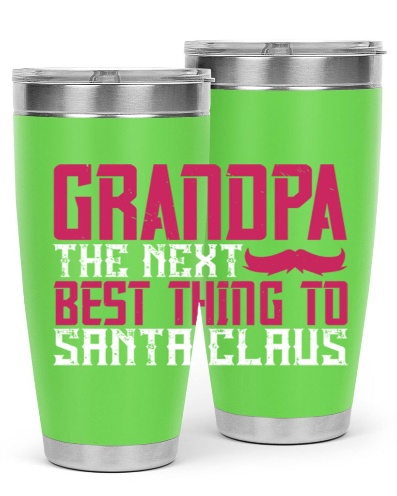 Grandpa The next best thing to Santa Claus 106#- grandpa - papa- Tumbler