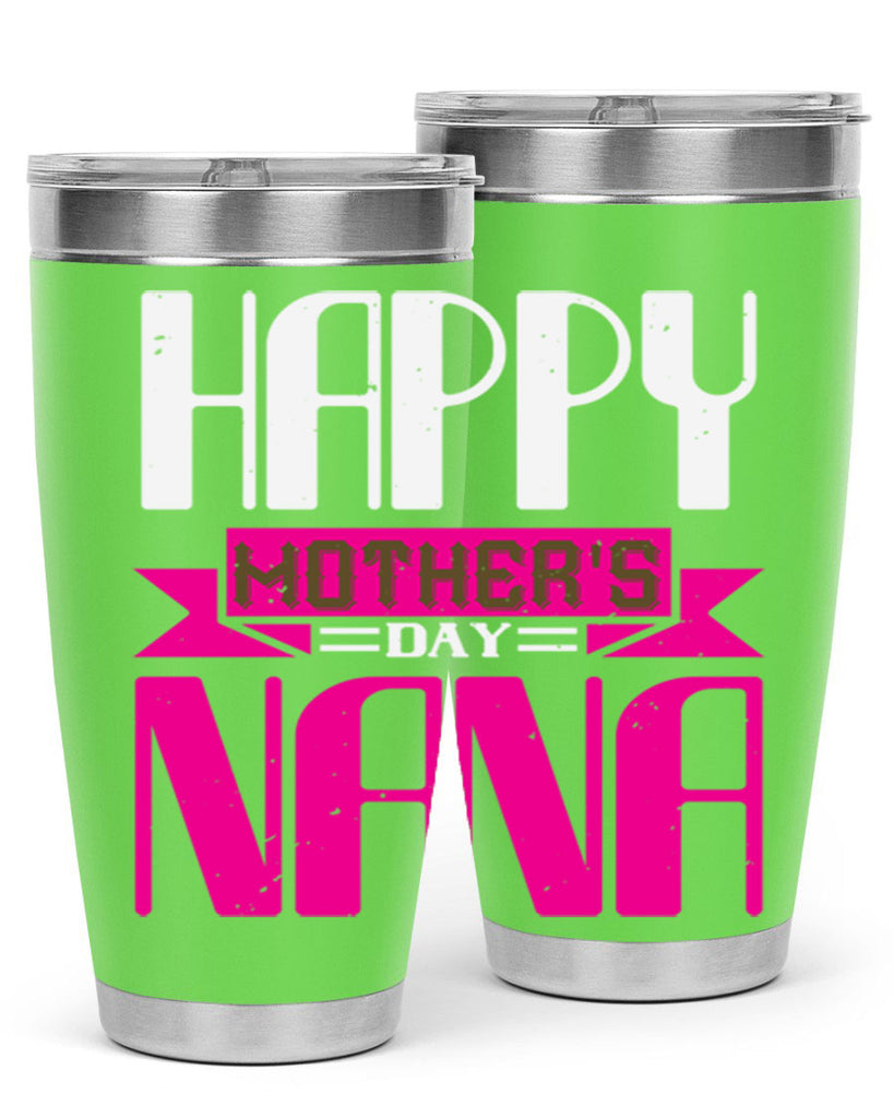 HAPPY mothers day nana 105#- grandma - nana- Tumbler