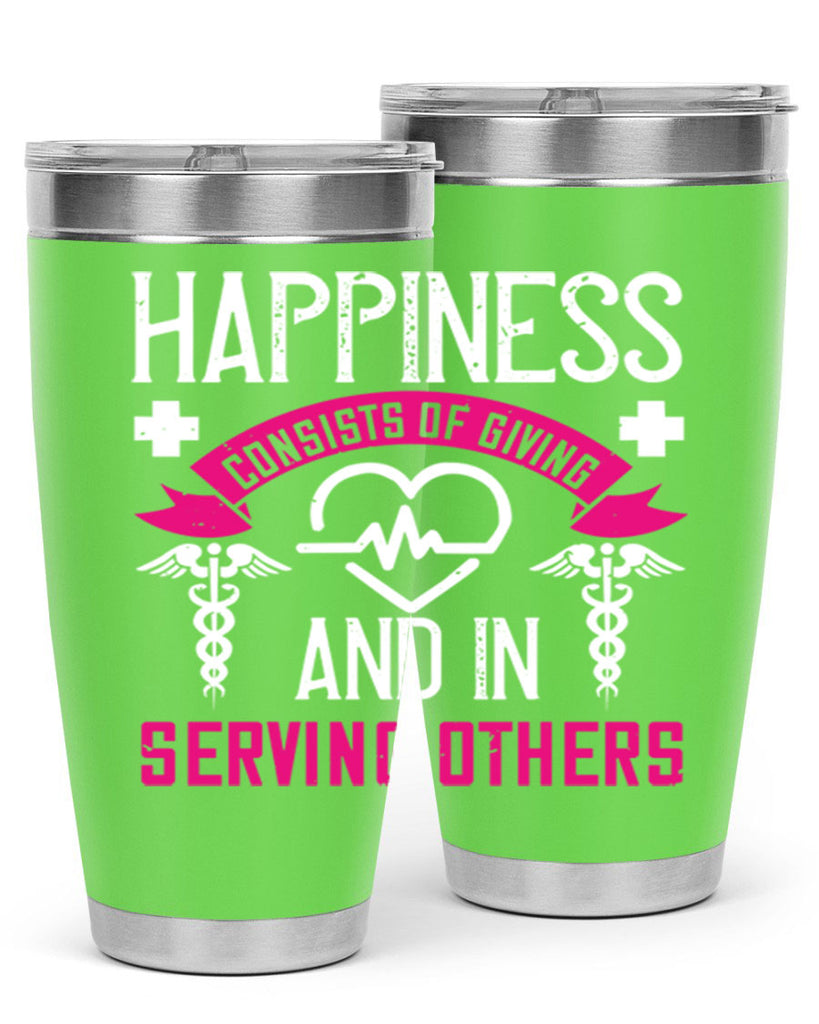 Happiness…consists of giving and in serving others Style 324#- nurse- tumbler