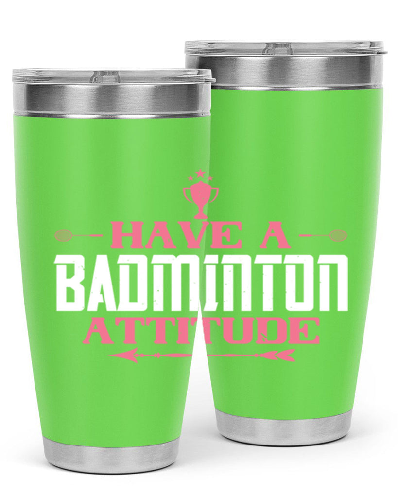 Have a BADminton attitude 2229#- badminton- Tumbler