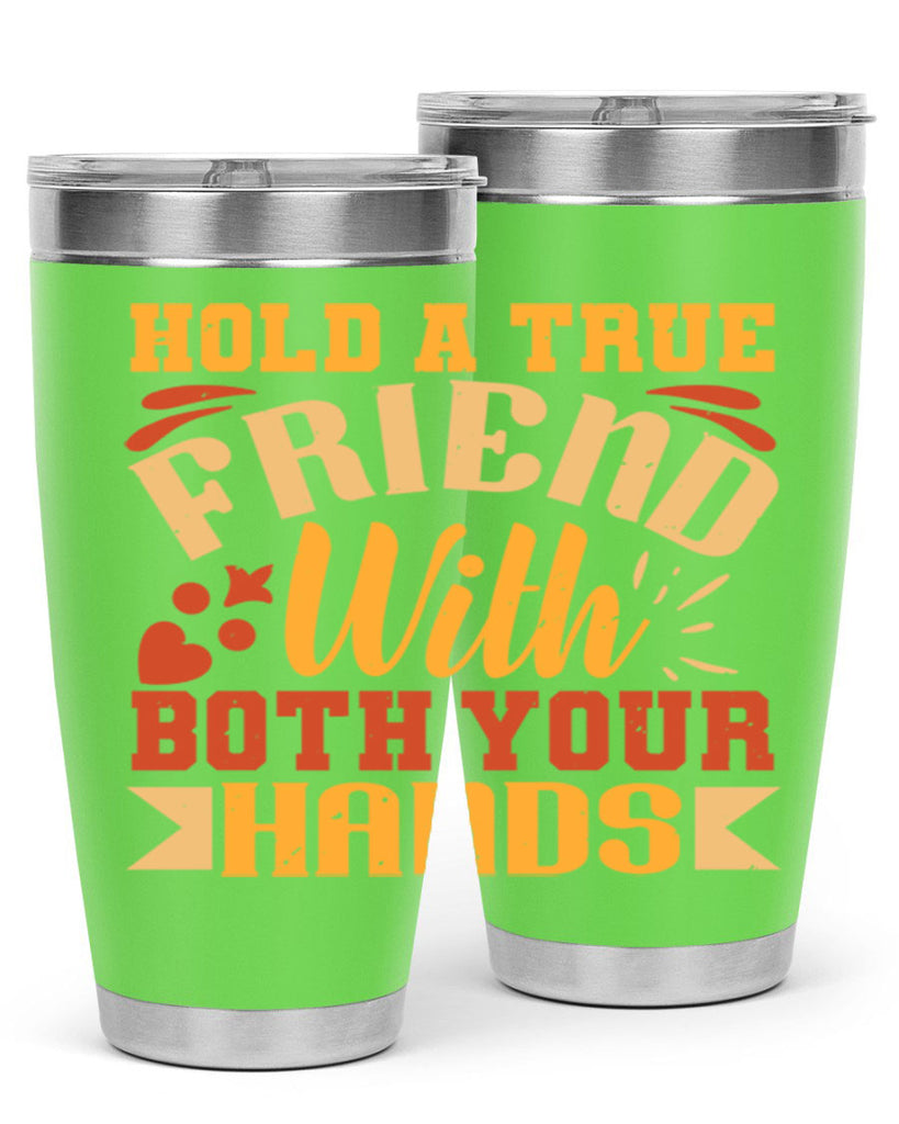 Hold a true friend with both your hands Style 100#- Best Friend- Tumbler