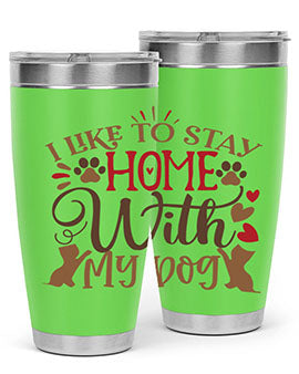 I Like to Stay Home With My Dog Style 80#- dog- Tumbler