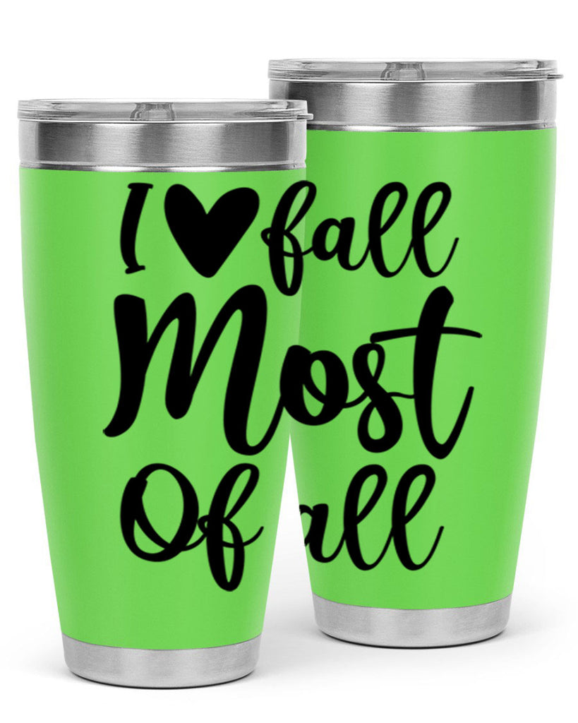 I Love Fall Most Of All 330#- fall- Tumbler