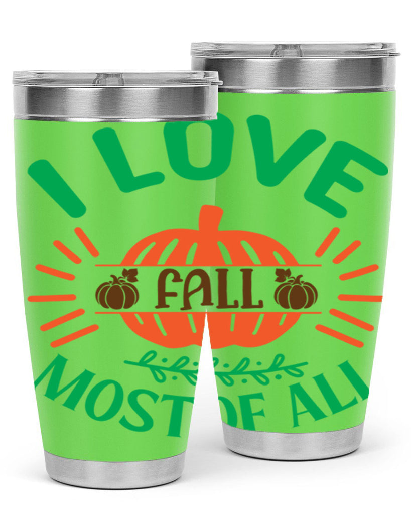 I Love Fall Most Of All 336#- fall- Tumbler