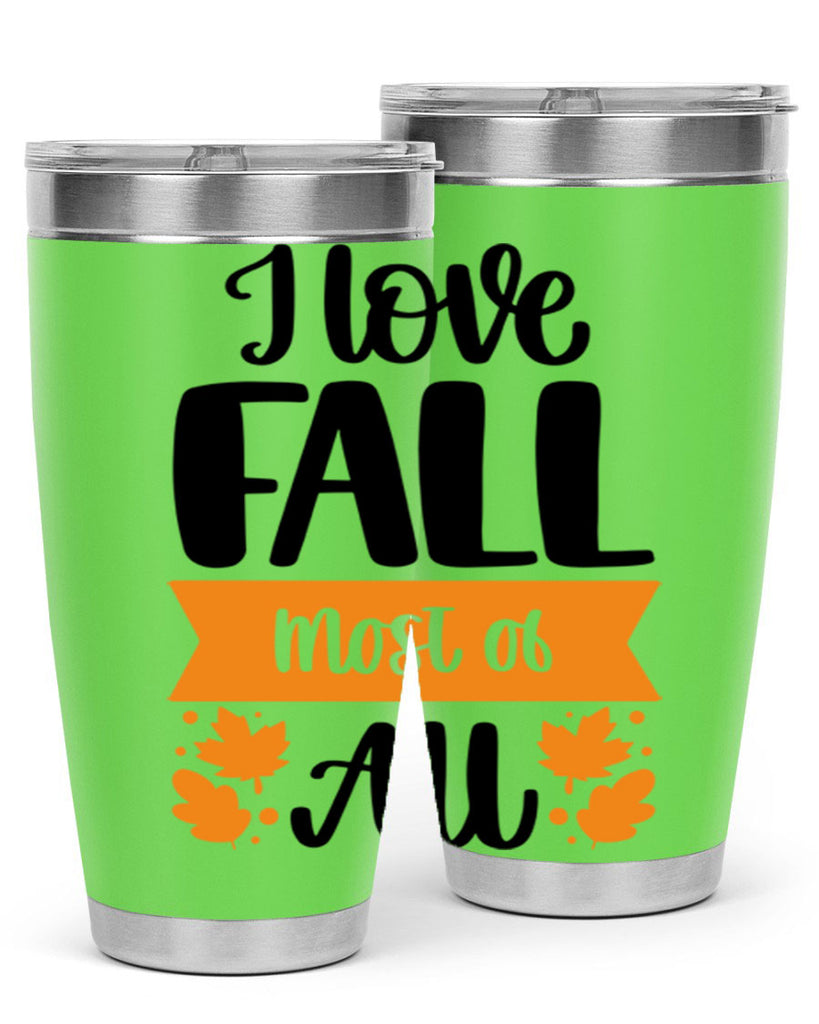 I Love Fall Most Of All 498#- fall- Tumbler