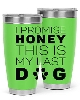 I Promise Honey Style 40#- dog- Tumbler