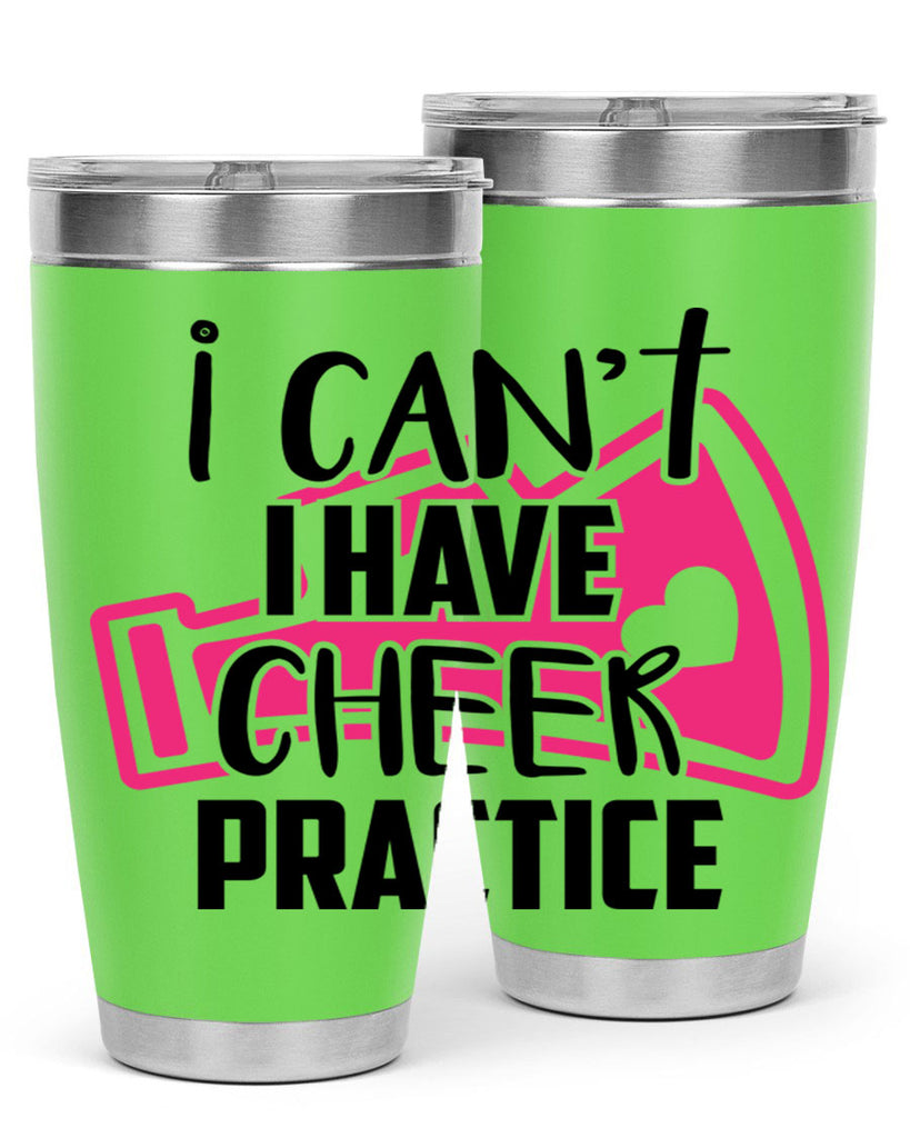 I cant I have cheer practice 1165#- cheer- Tumbler